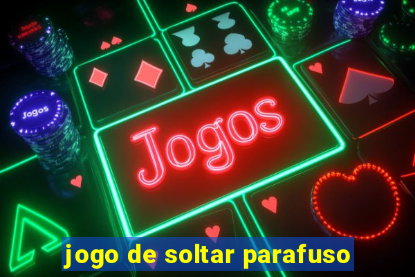 jogo de soltar parafuso